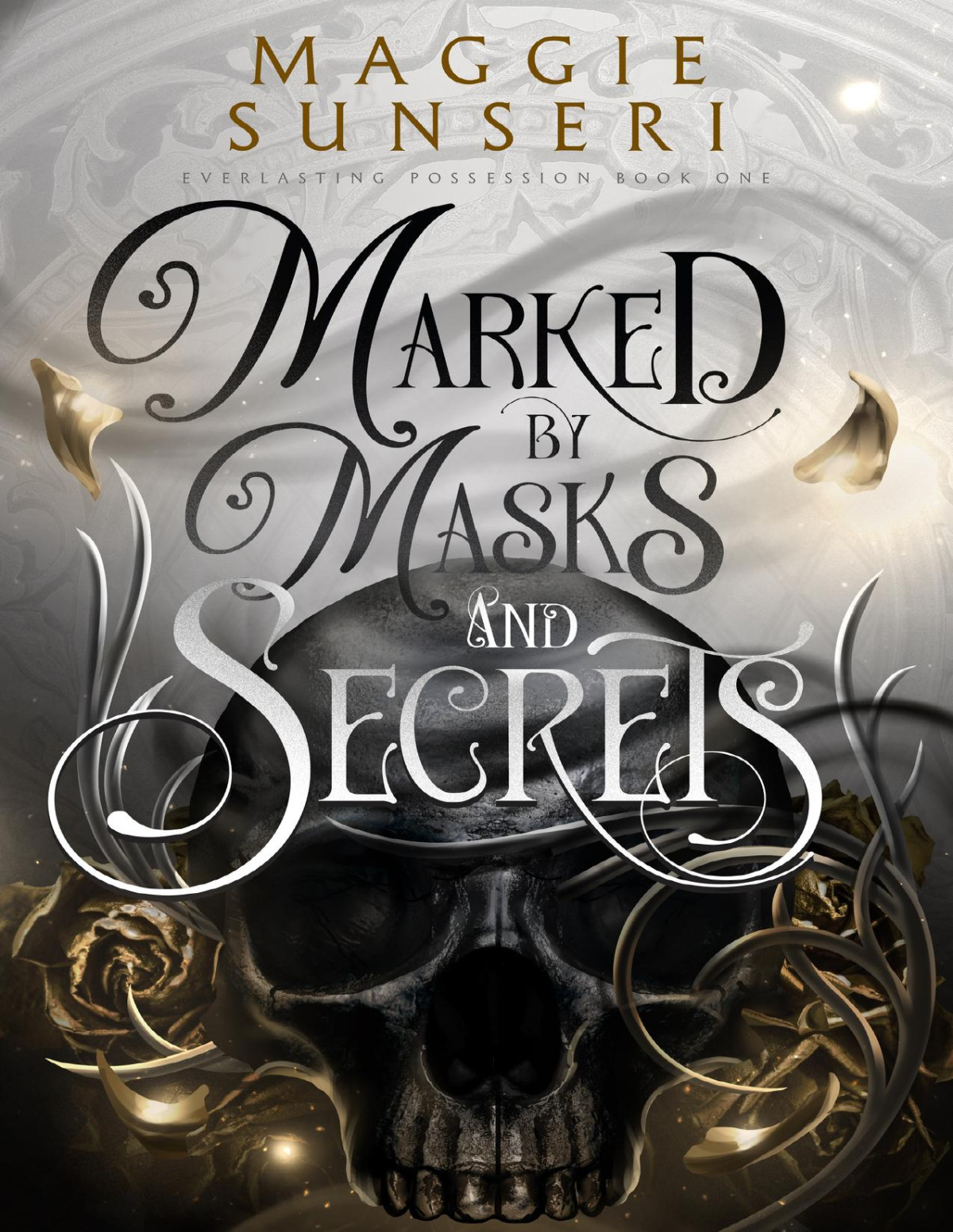 Marked By Masks And Secrets Everlasting Possession Book 1 Maggie Sunseri
