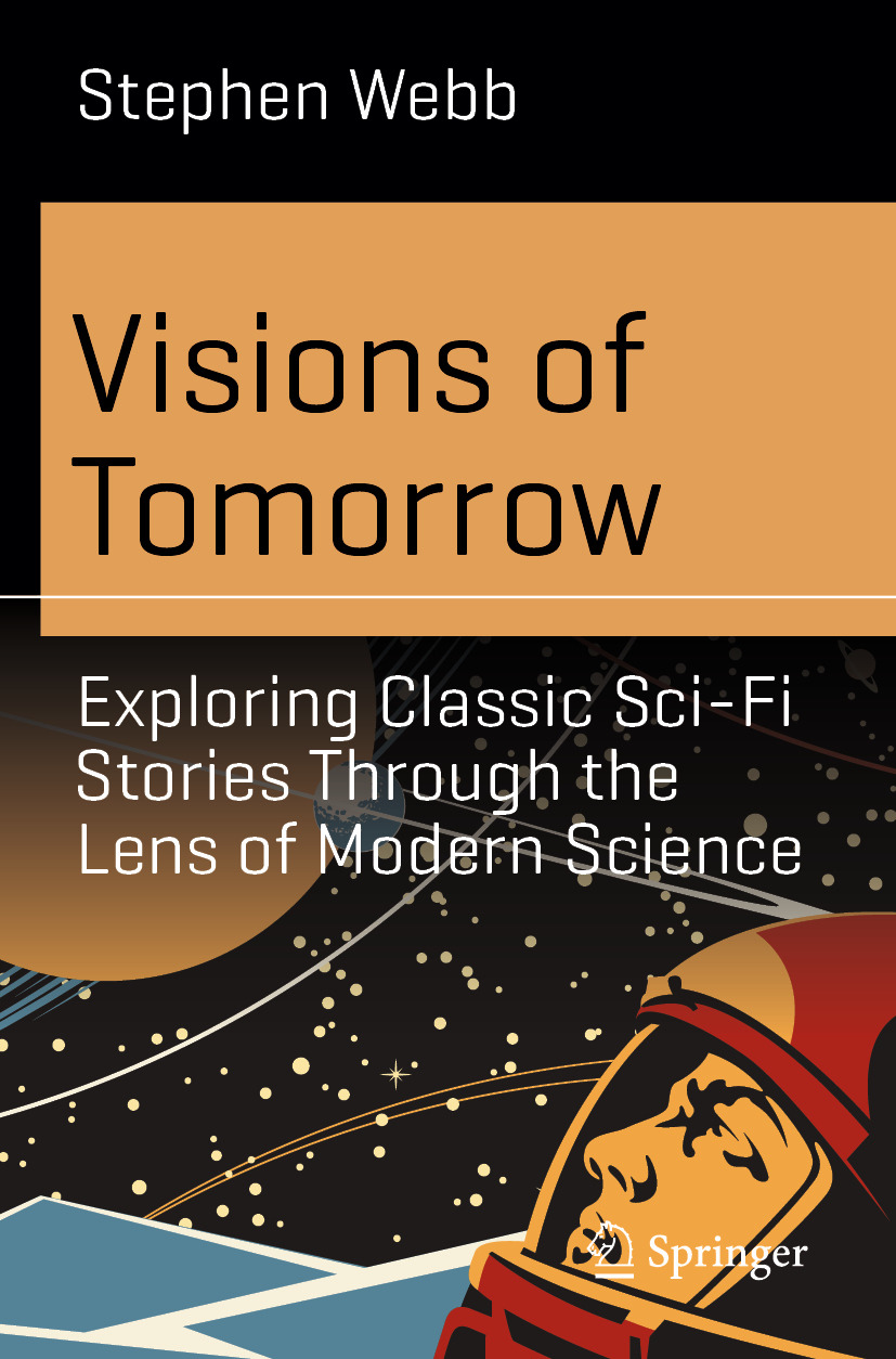 Visions Of Tomorrow Exploring Classic Scifi Stories Through The Lens Of Modern Science 1st Edition Stephen Webb