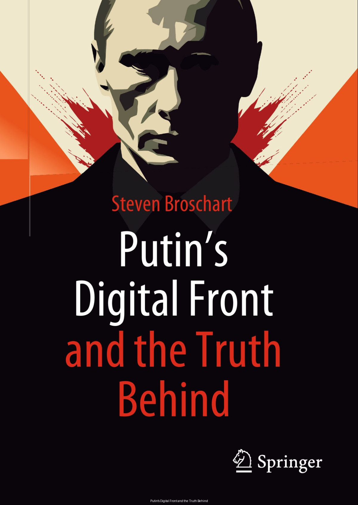 Putins Digital Front And The Truth Behind 2025th Edition Steven Broschart