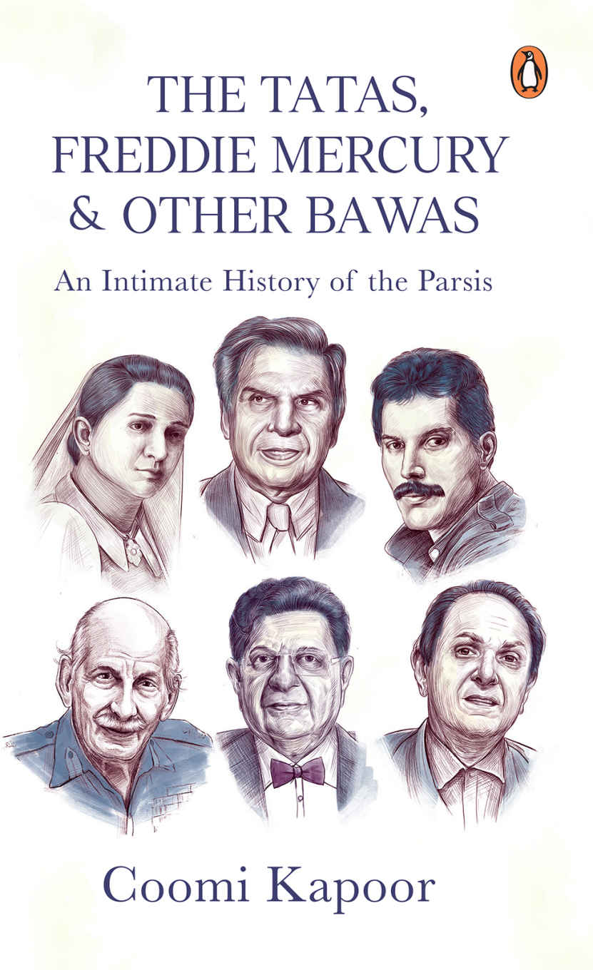 The Tatas Freddie Mercury Other Bawas An Intimate History Of The Parsis Coomi Kapoor