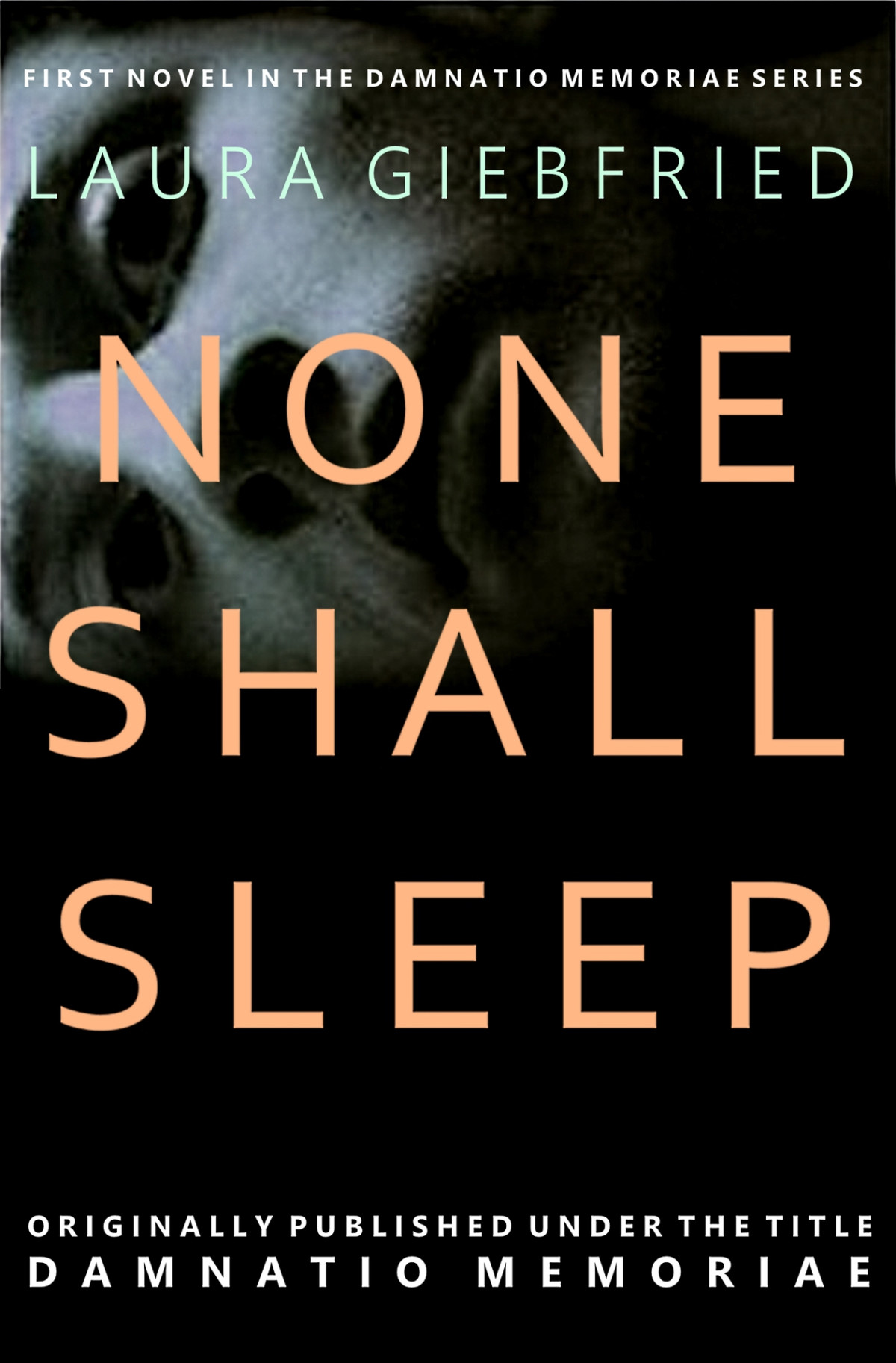 None Shall Sleep Damnatio Memoriae Book 1 Laura Giebfried