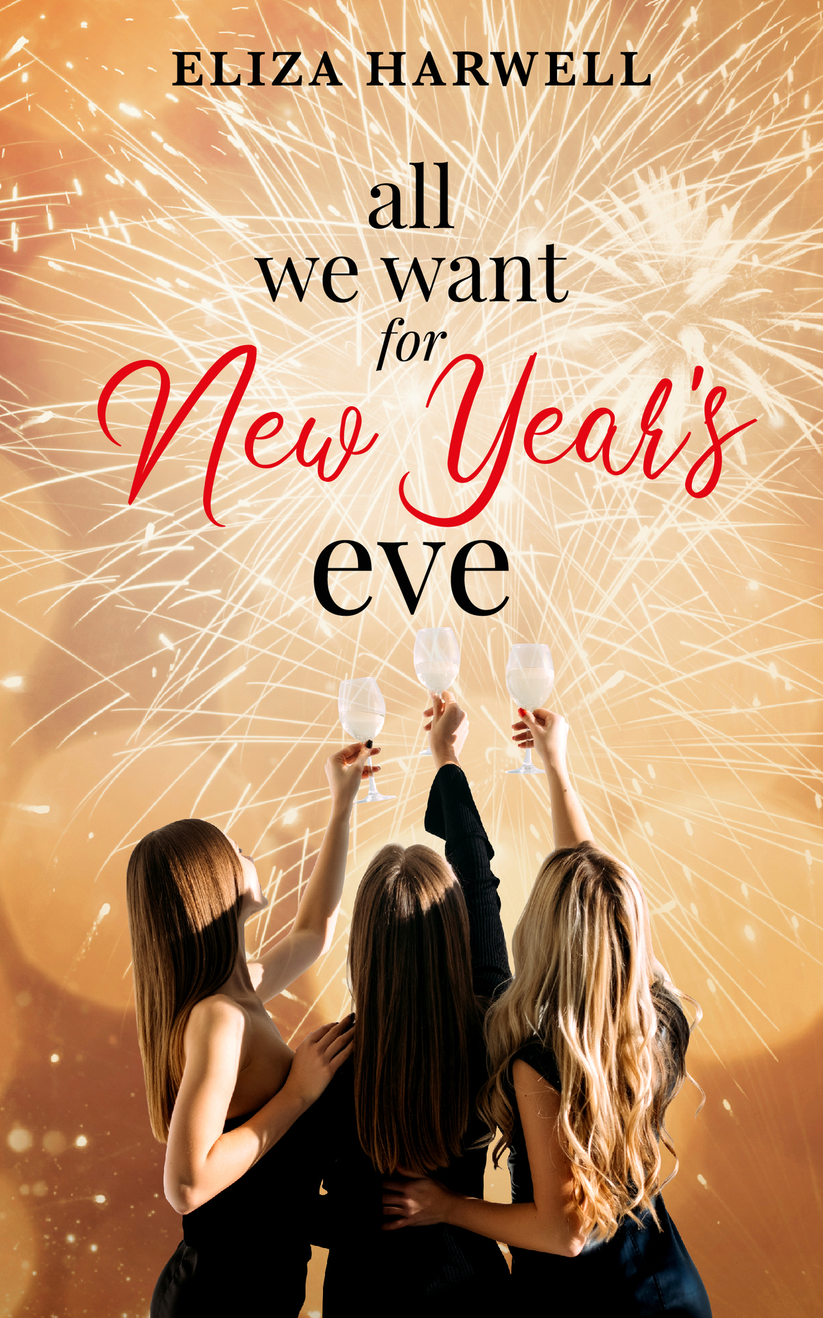 All We Want For New Years Eve A Clean And Heartwarming Holiday Romance Eliza Harwell