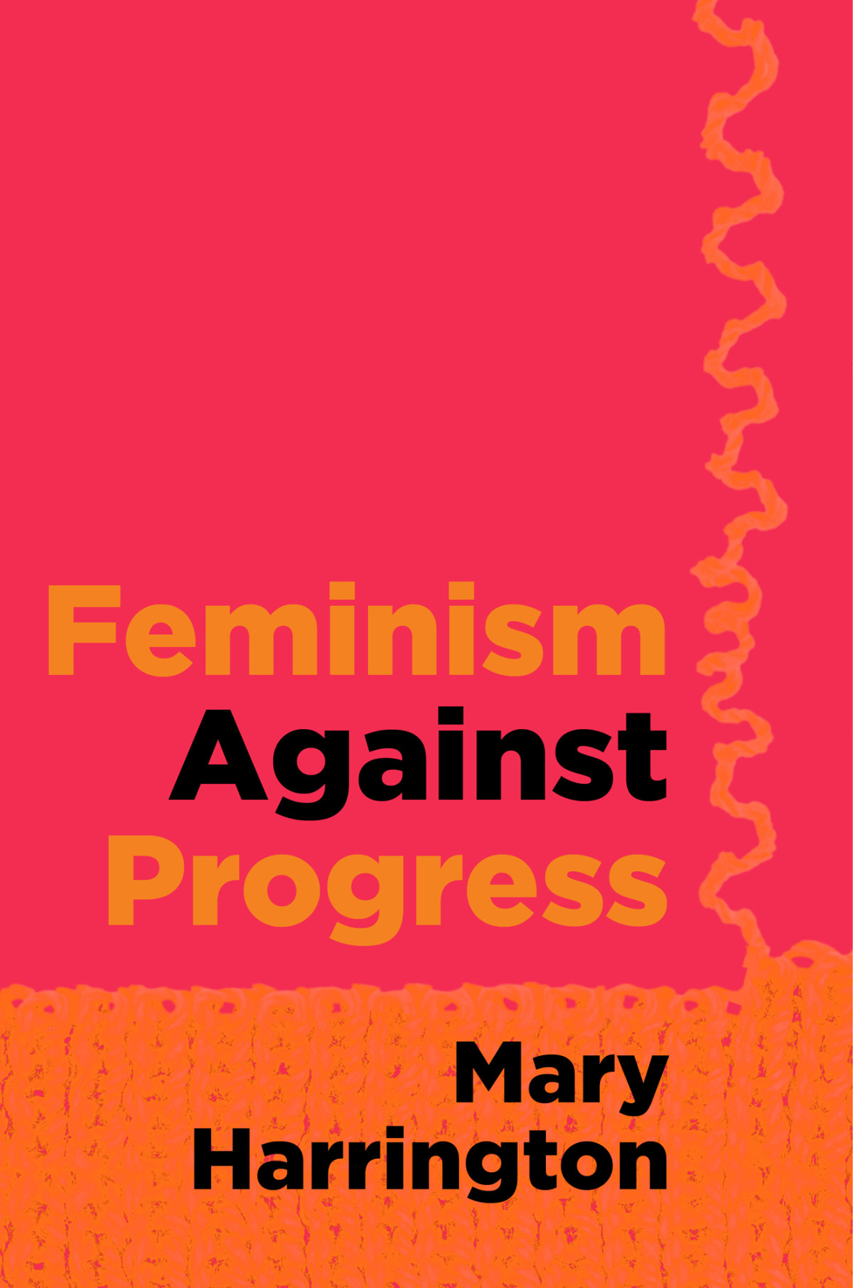 Feminism Against Progress Mary Harrington