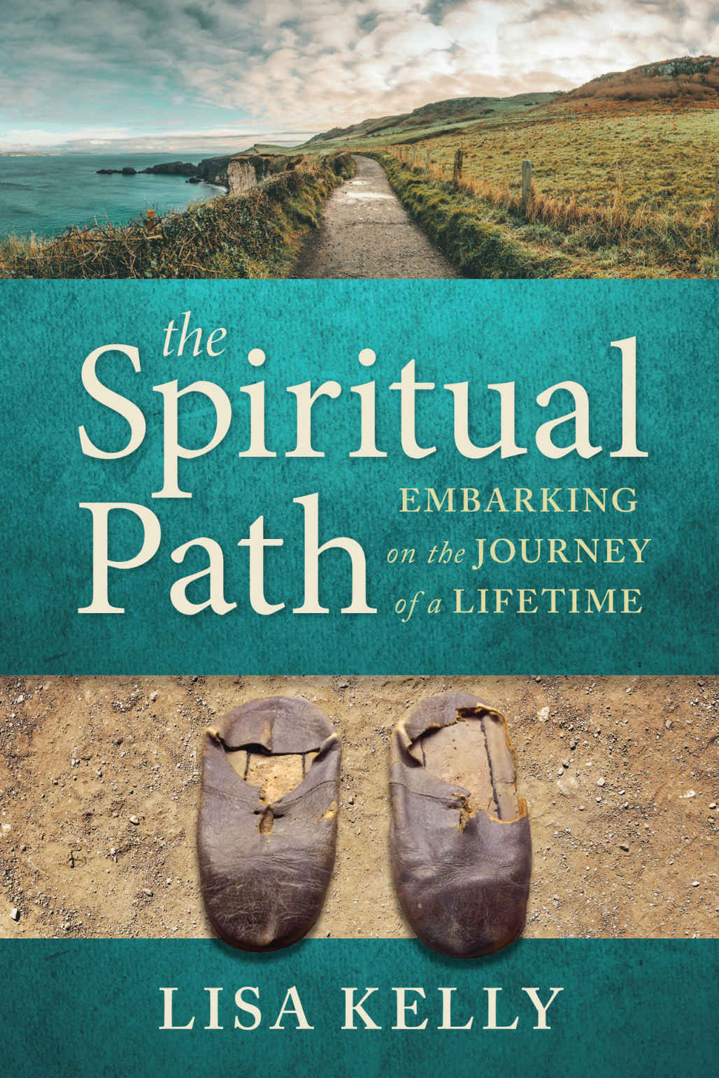 The Spiritual Path Embarking On The Journey Of A Lifetime Lisa Kelly