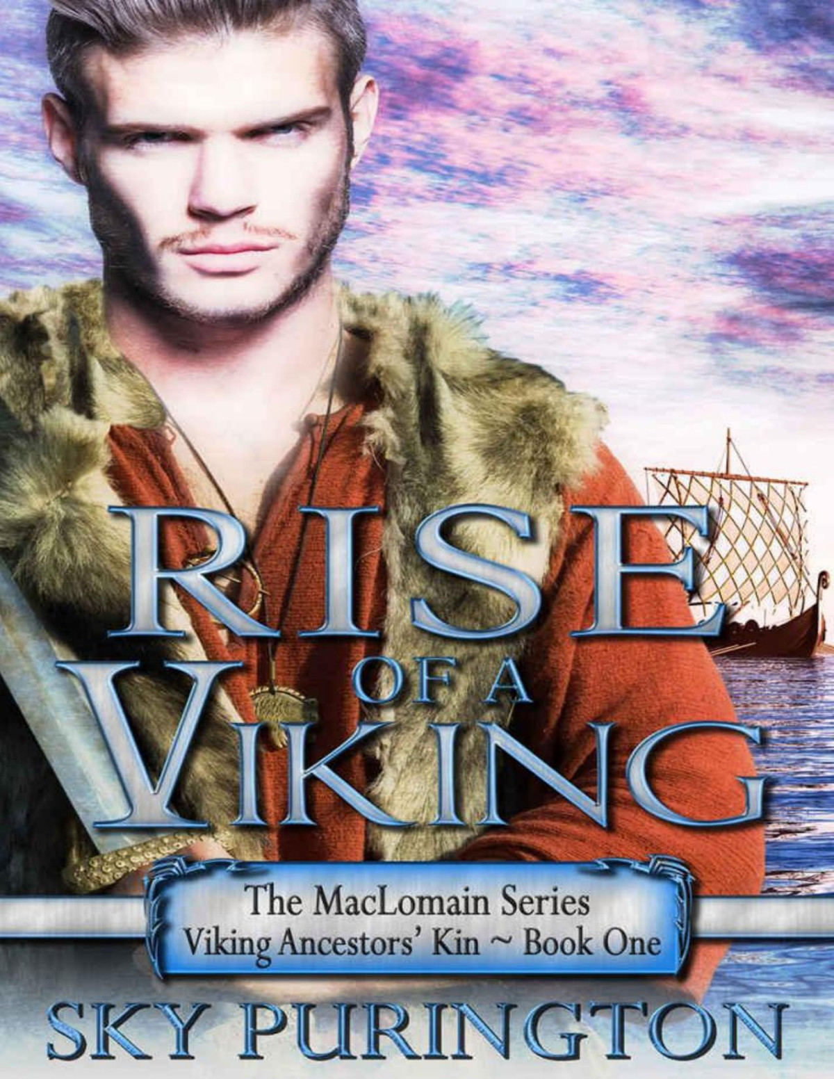Rise Of A Viking The Maclomain Series Viking Ancestors Kin Book 1 Sky Purington