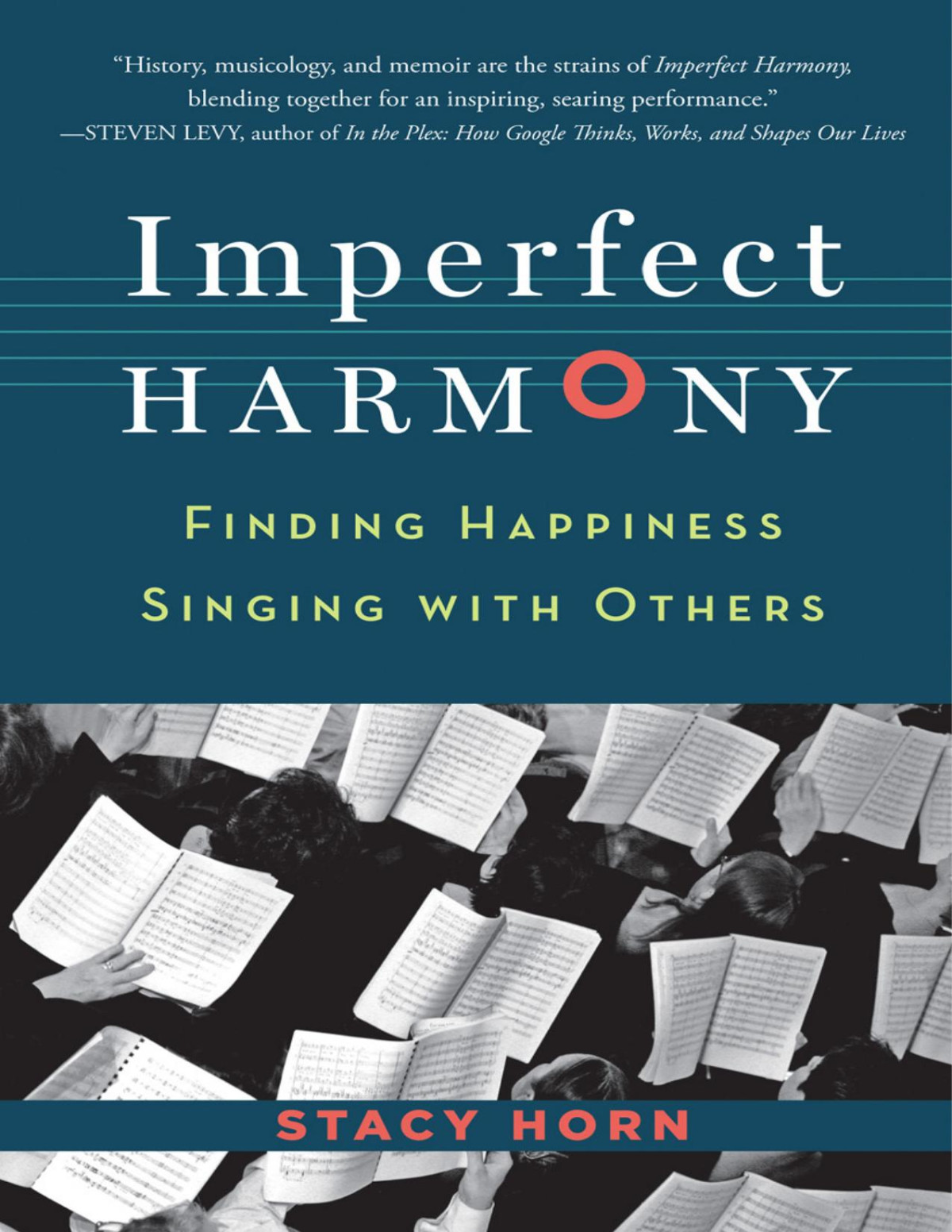 Imperfect Harmony Finding Happiness Singing With Others Stacy Horn