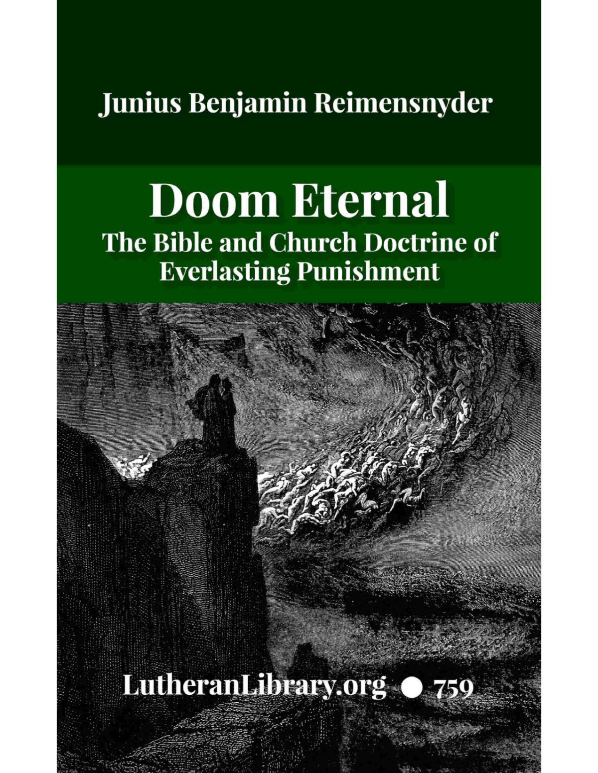 Doom Eternal The Bible And Church Doctrine Of Everlasting Punishment Junius Benjamin Reimensnyder