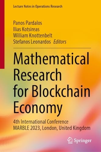 Mathematical Research For Blockchain Economy 4th International Conference Marble 2023 London United Kingdom Lecture Notes In Operations Research 1st Edition Editorspanos Pardalos