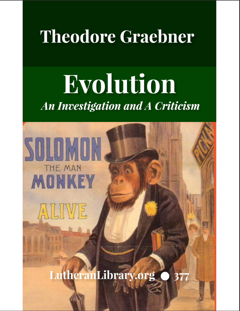 Evolution An Investigation And A Criticism Theodore Graebner