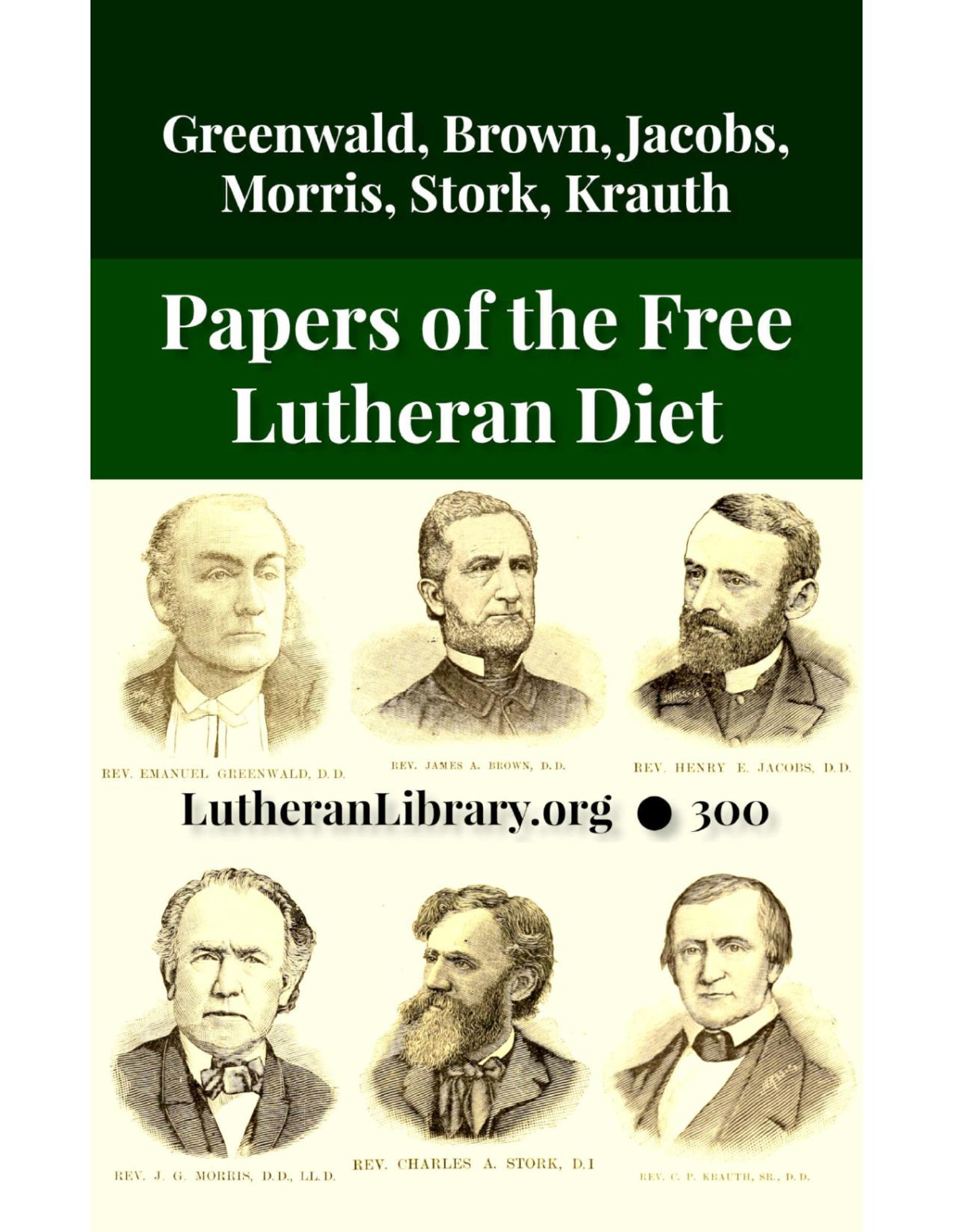 The First Free Lutheran Diet In America Philadelphia December 2728 1877 The Essays Debates And Proceedings Morris