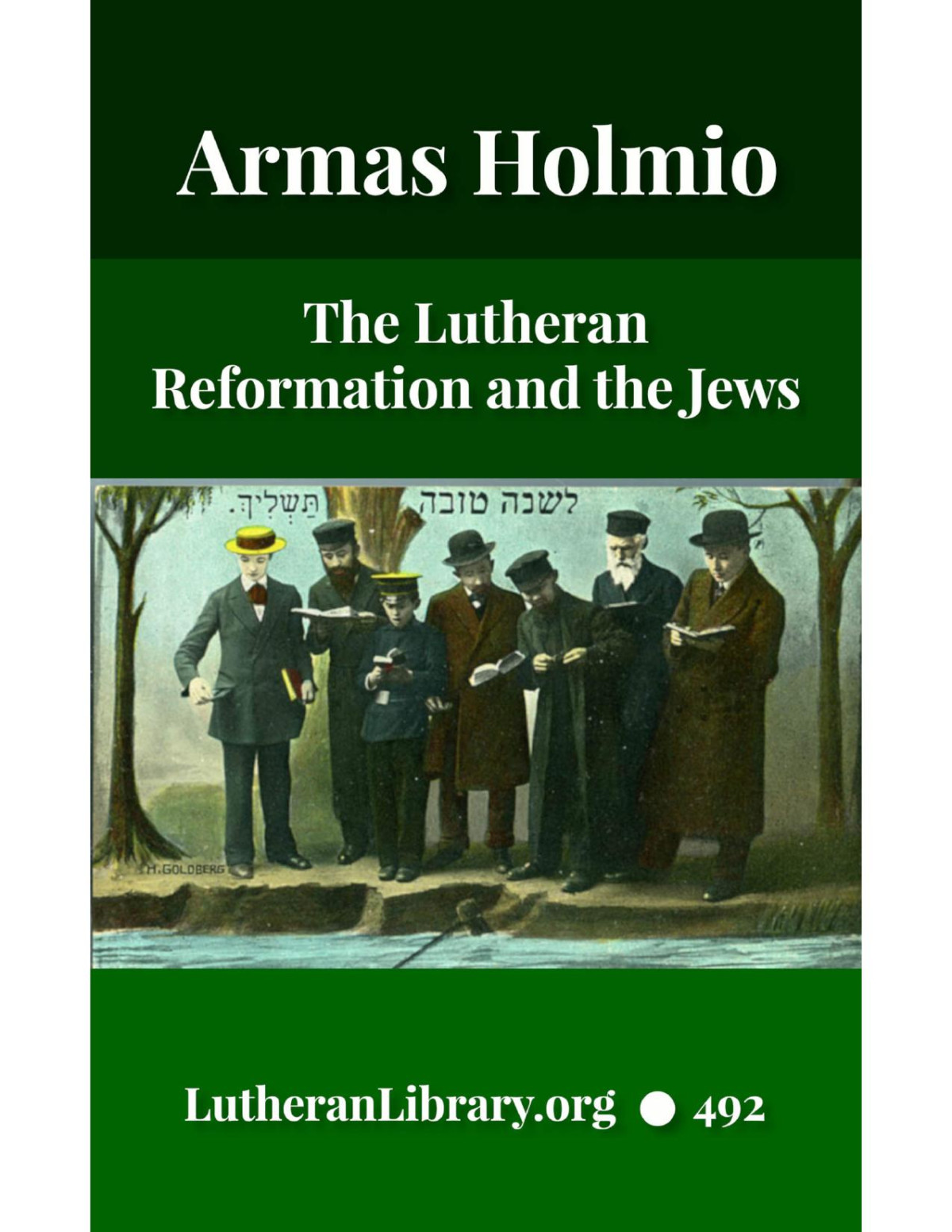 The Lutheran Reformation And The Jews The Birth Of The Protestant Jewish Missions Armas K E Holmio