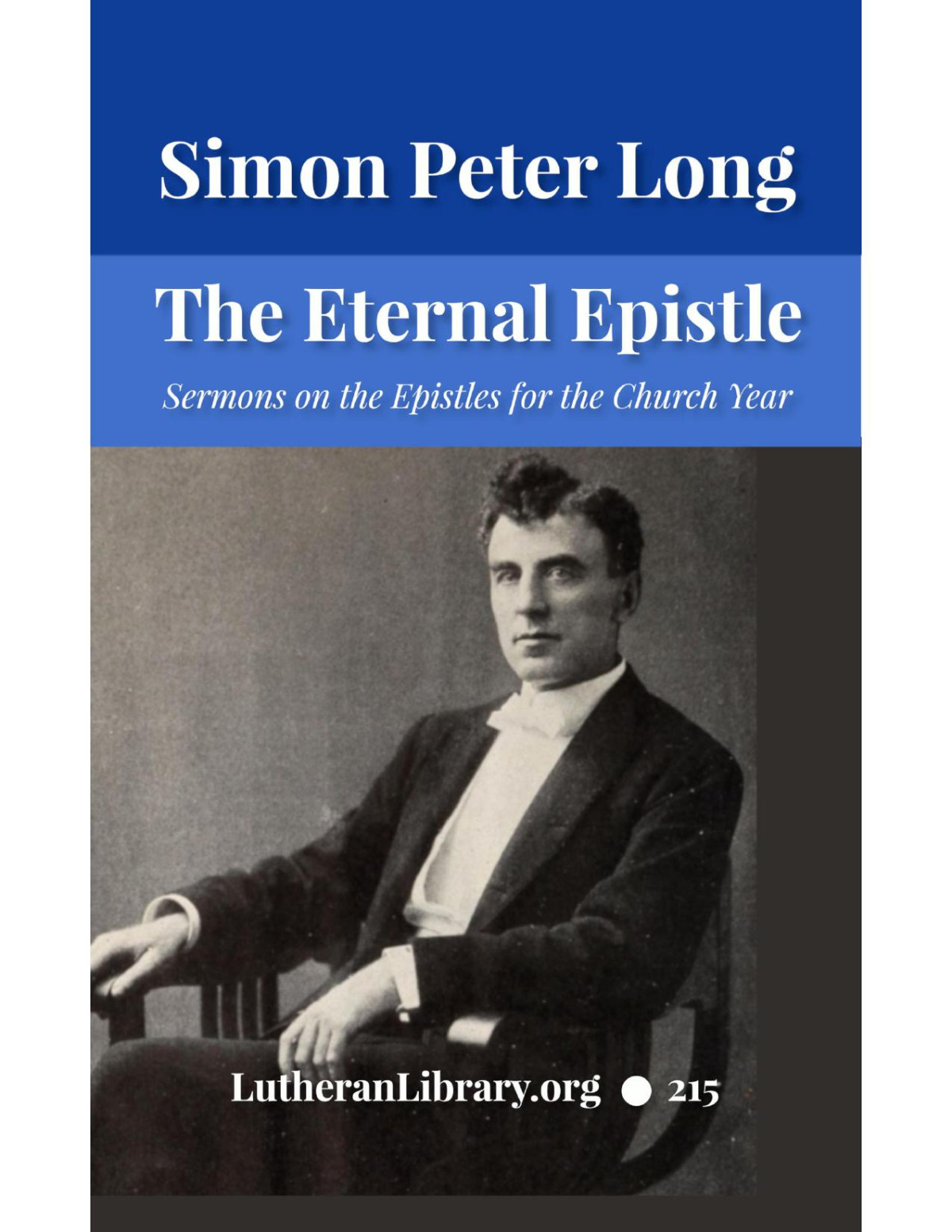 The Eternal Epistle Sermons On The Epistles For The Church Year Simon Peter Long