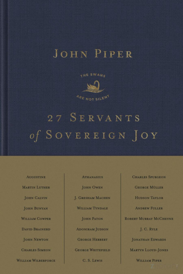 27 Servants Of Sovereign Joy John Piper