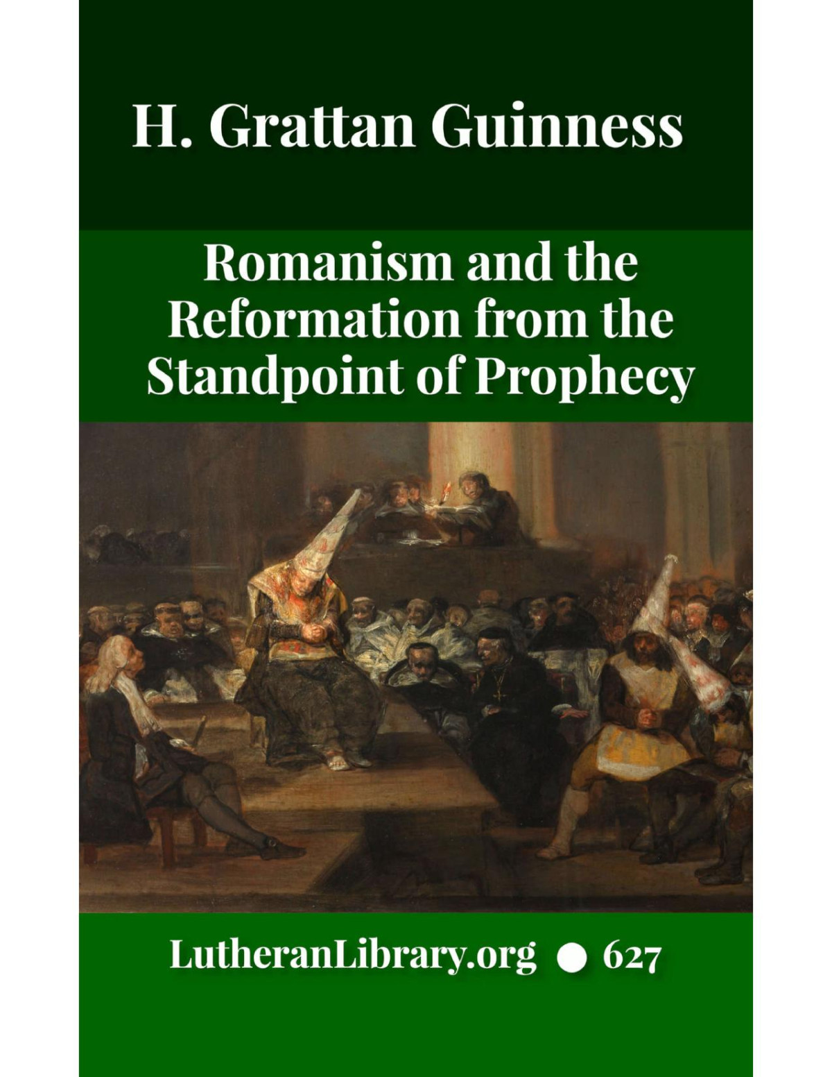 Romanism And The Reformation From The Standpoint Of Prophecy Henry Grattan Guinness