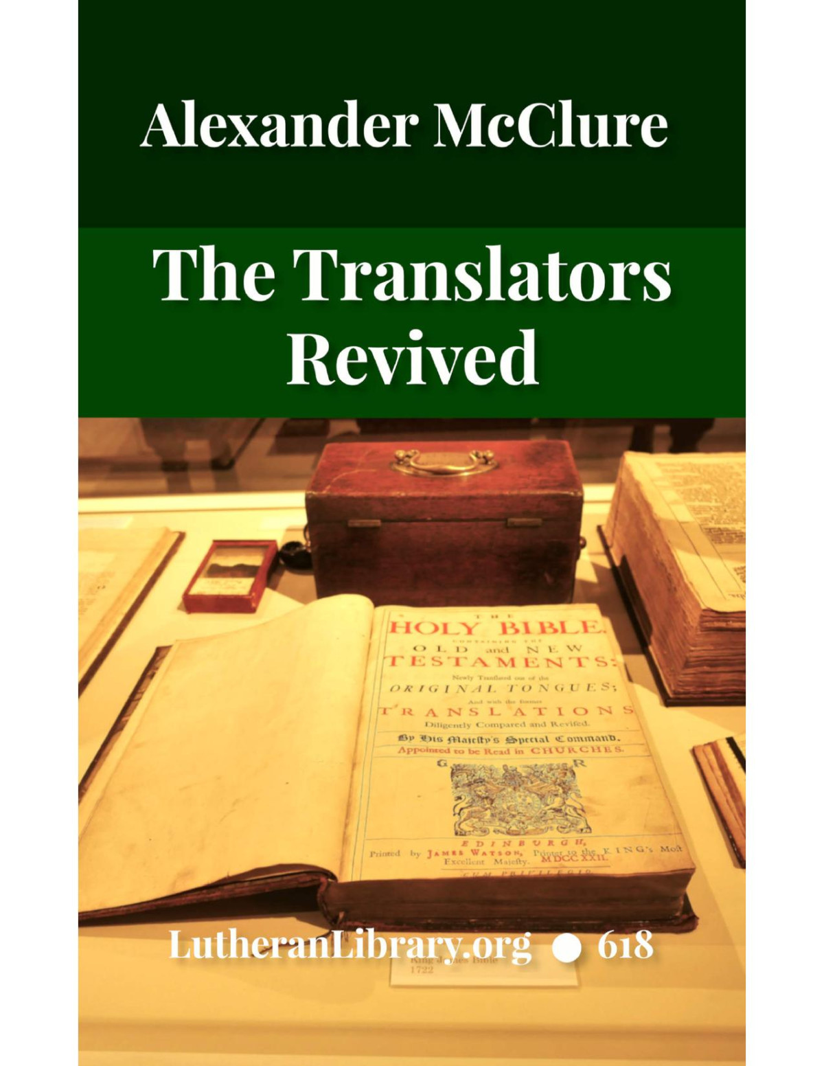 The Translators Revived Biographies Of The Authors Of The King James Version Of The Holy Bible Alexander Mcclure