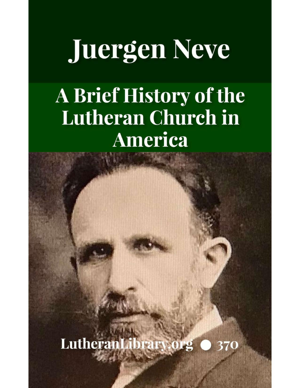 A Brief History Of The Lutheran Church In America Juergen Ludwig Neve