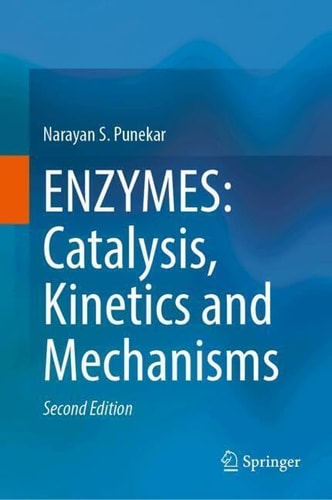 Enzymes Catalysis Kinetics And Mechanisms 2nd Edition Narayan S Punekar