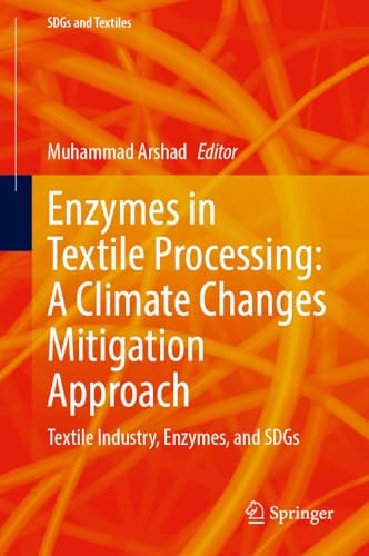Enzymes In Textile Processing A Climate Changes Mitigation Approach 2024th Edition Muhammad Arshad