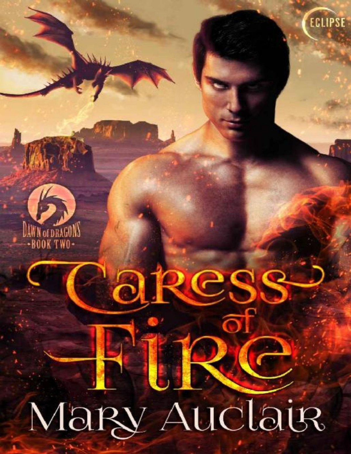 Caress Of Fire Dawn Of Dragons Book 2 Mary Auclair