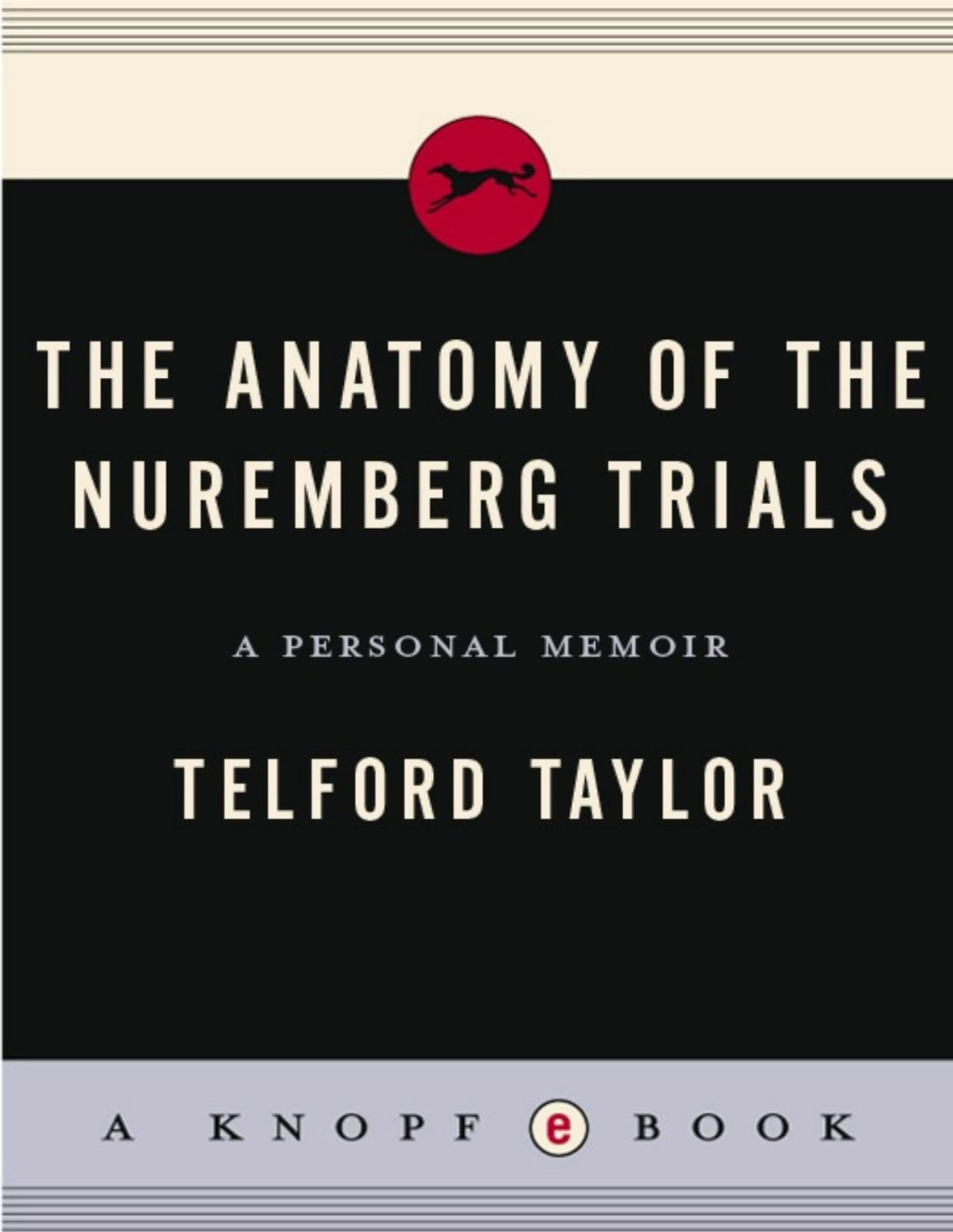 Anatomy Of The Nuremberg Trials A Personal Memoir Taylor Telford