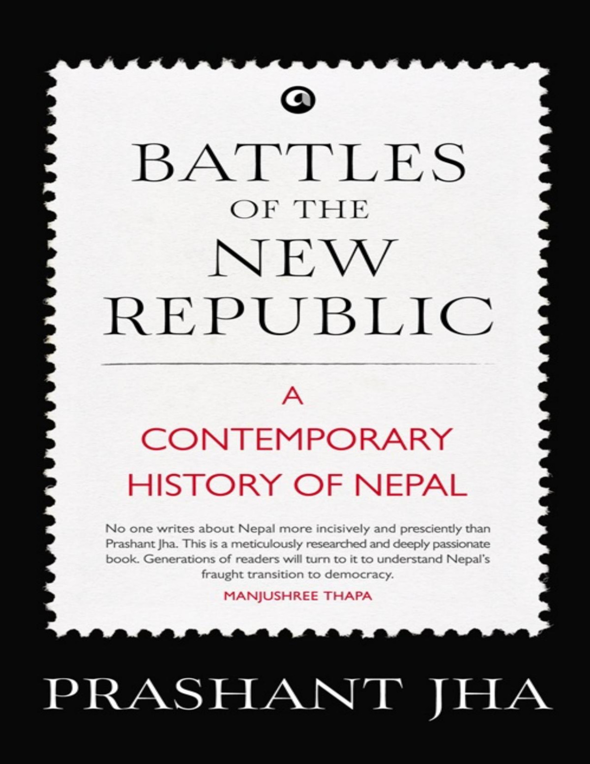 Battles Of The New Republic A Contemporary History Of Nepal Jha