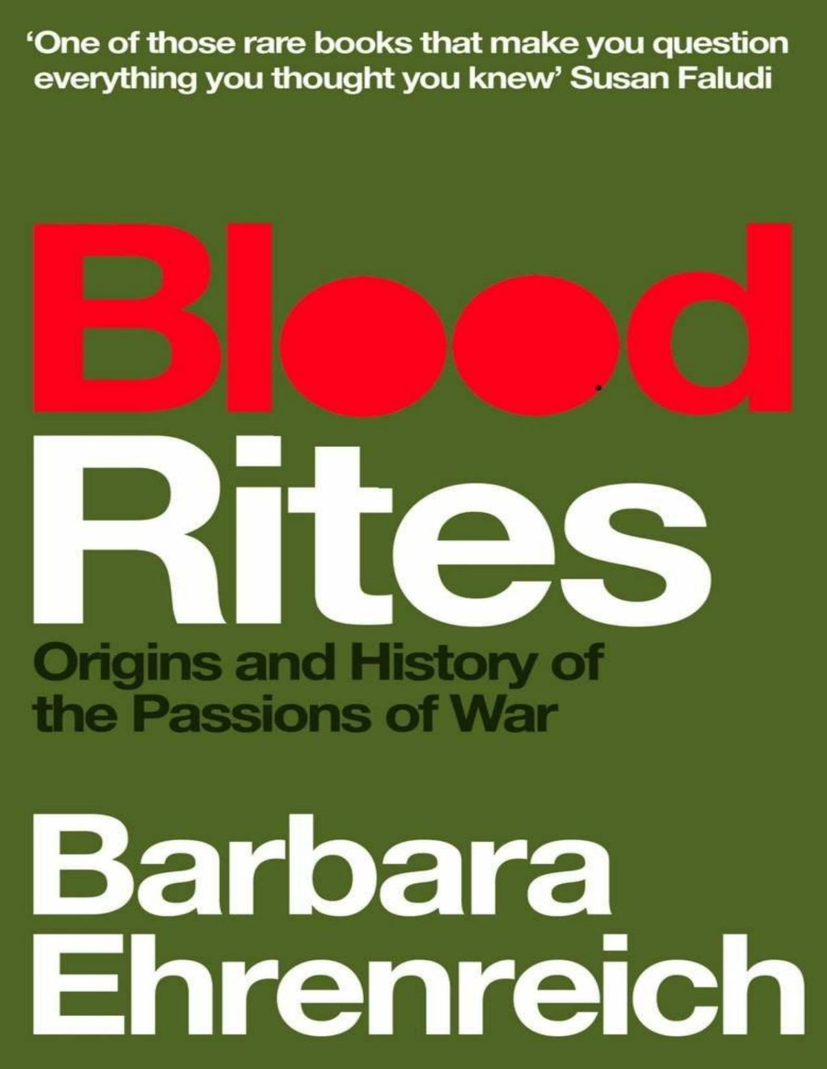 Blood Rites Origins And History Of The Passions Of War Barbara Ehrenreich
