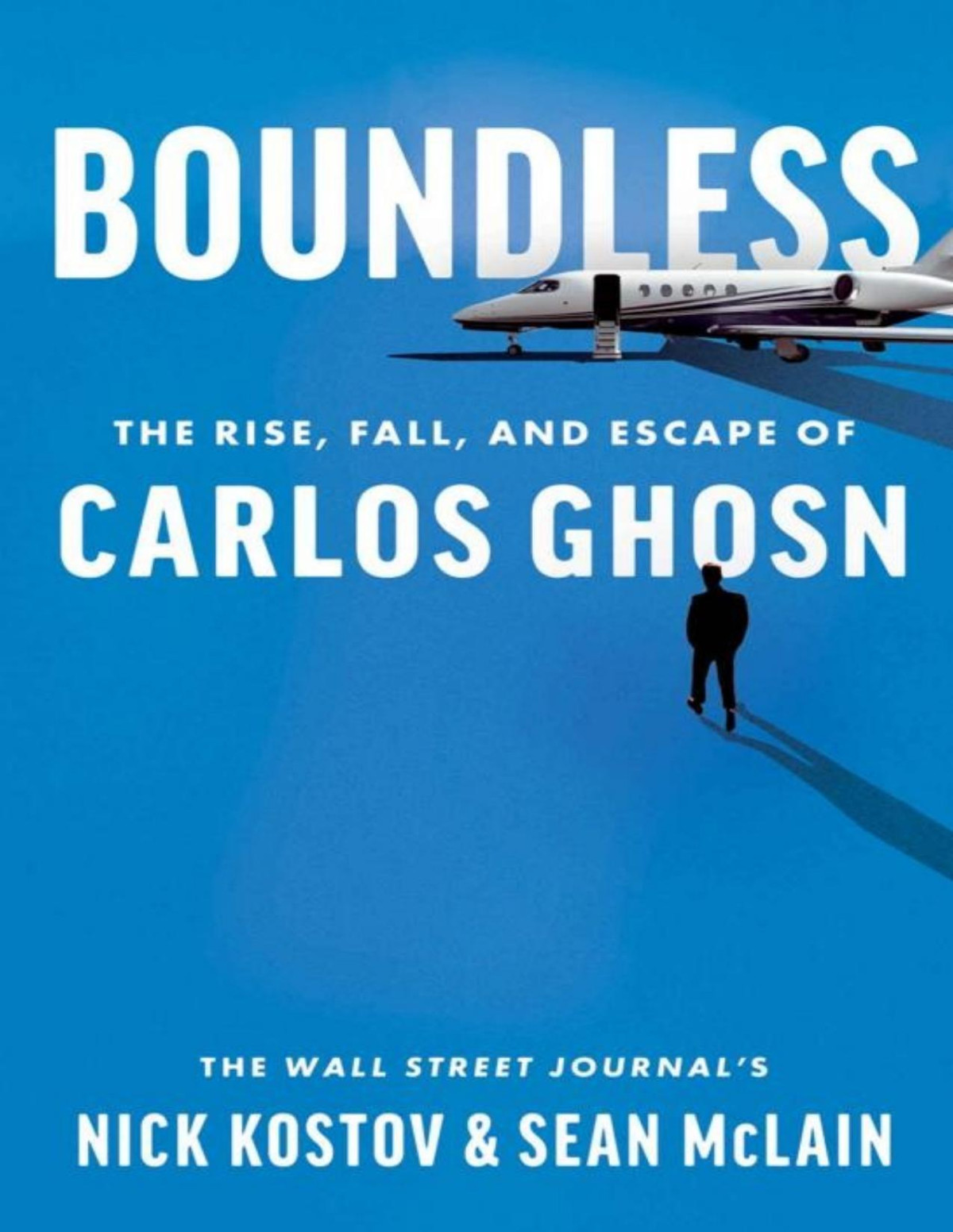 Boundless The Rise Fall And Escape Of Carlos Ghosn Nick Kostov Sean Mclain