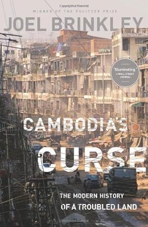 Cambodias Curse Joel Brinkley