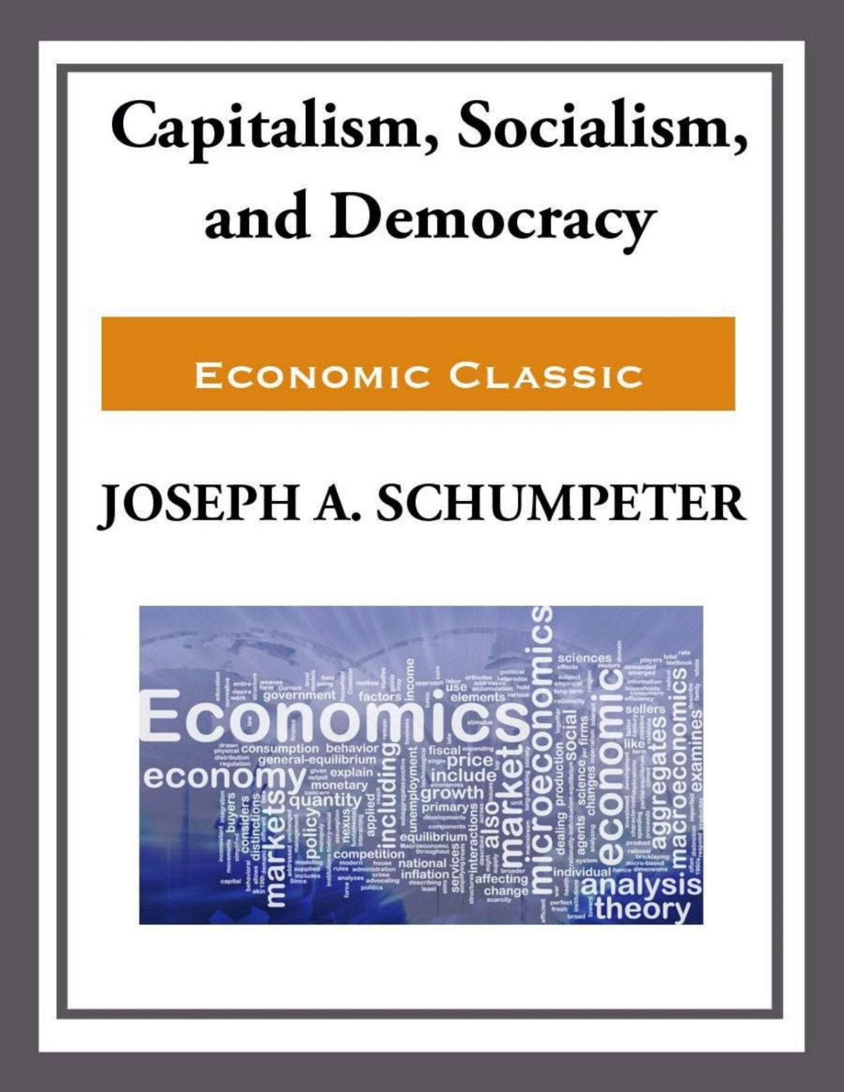 Capitalism Socialism And Democracy Joseph Schumpeter