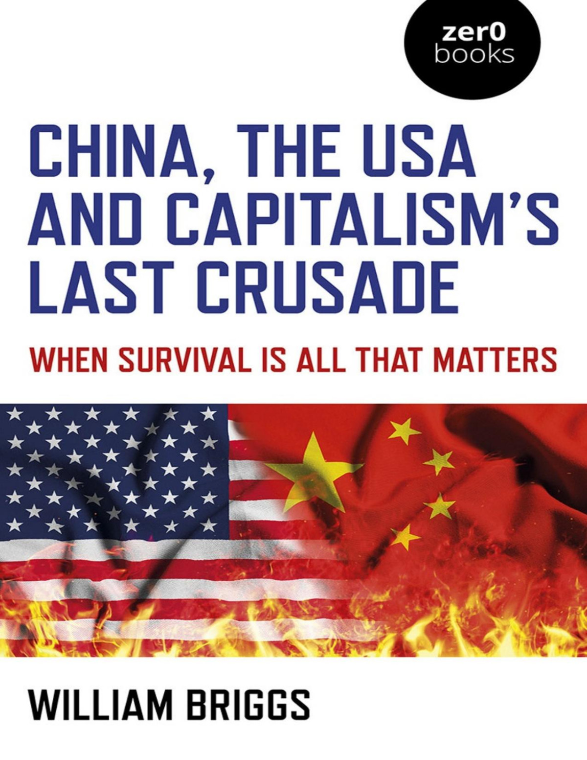 China The Usa And Capitalisms Last Crusade William Briggs