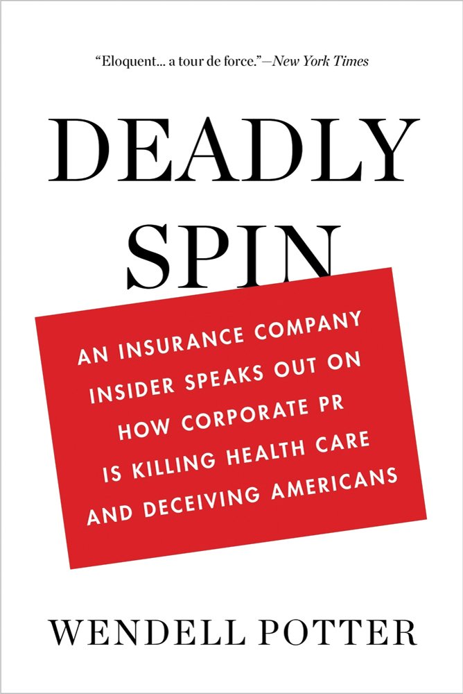 Deadly Spin Wendell Potter