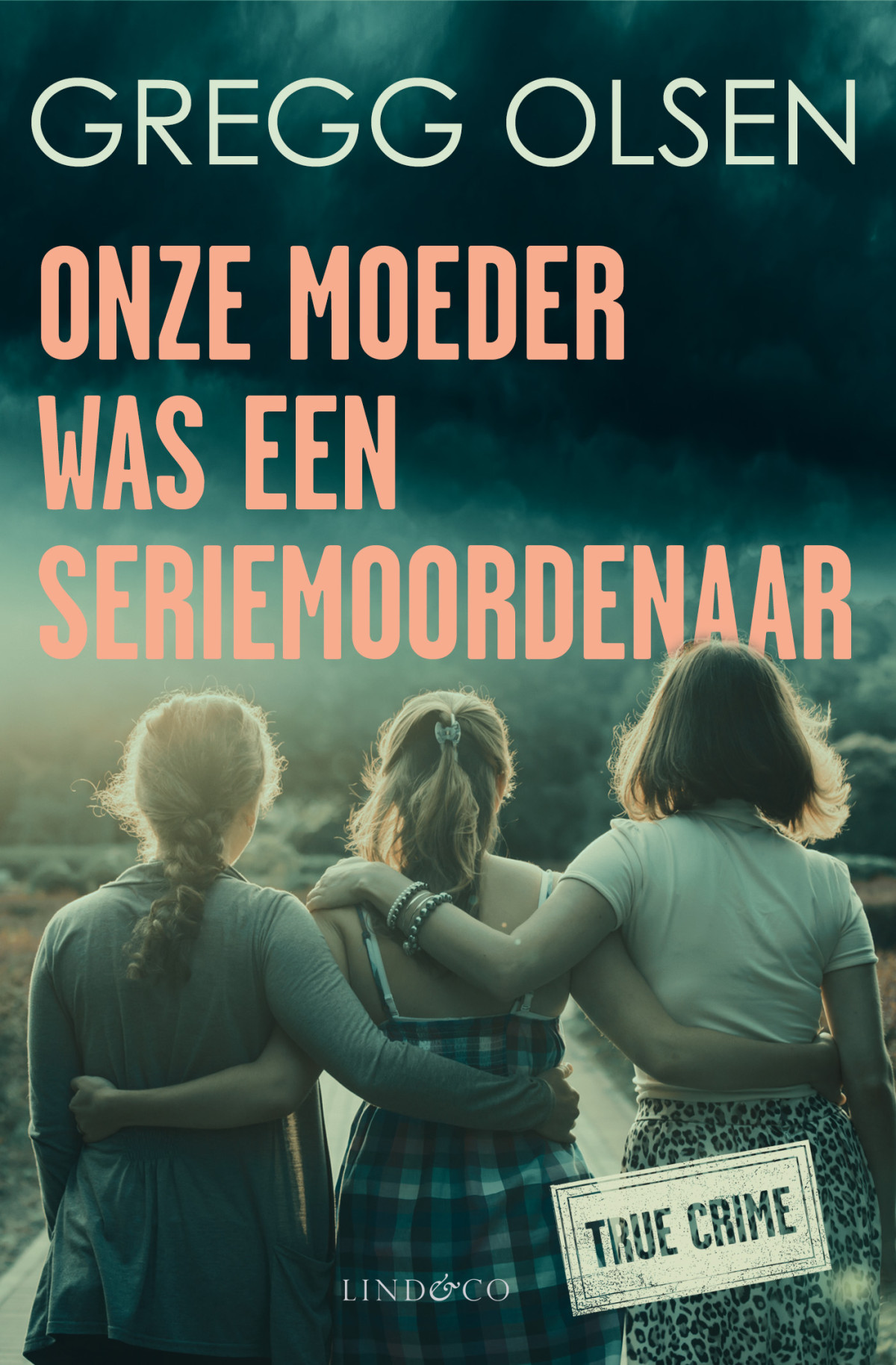 Onze Moeder Was Een Seriemoordenaar Gregg Olsen