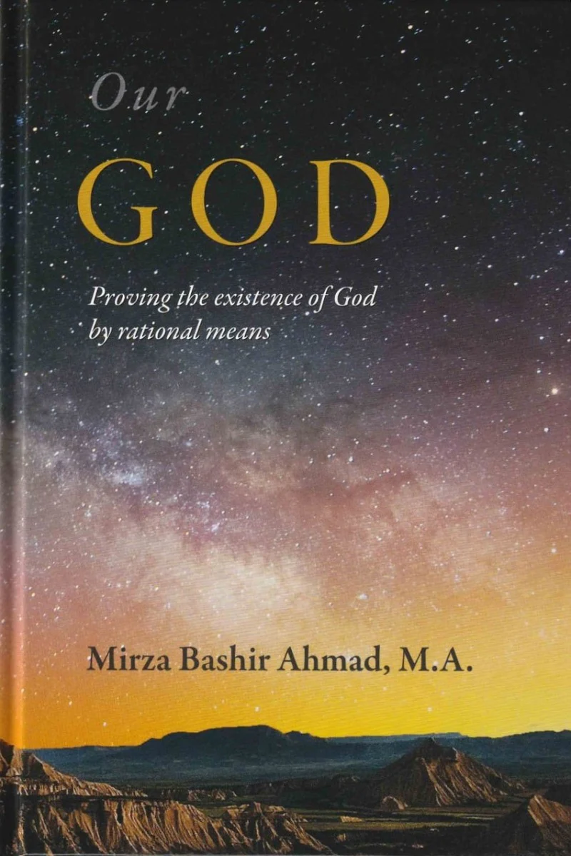 Our God Proving The Existence Of God By Rational Means Hazrat Mirza Bashir Ahmad