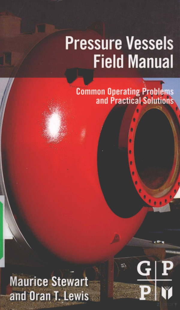 Pressure Vessels Field Manual Common Operating Problems And Practical Solutionsmaurice Stewart 2013th Edition Oran Tlewis