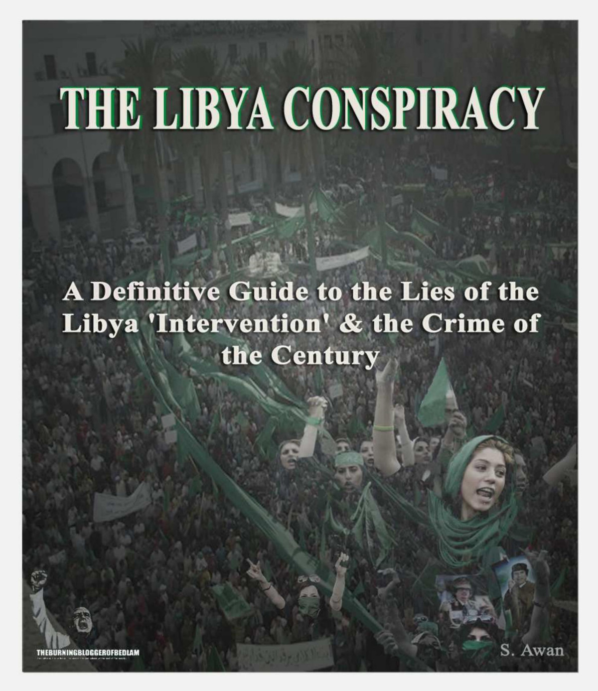 The Libya Conspiracy An In Depth Analysis Sawan