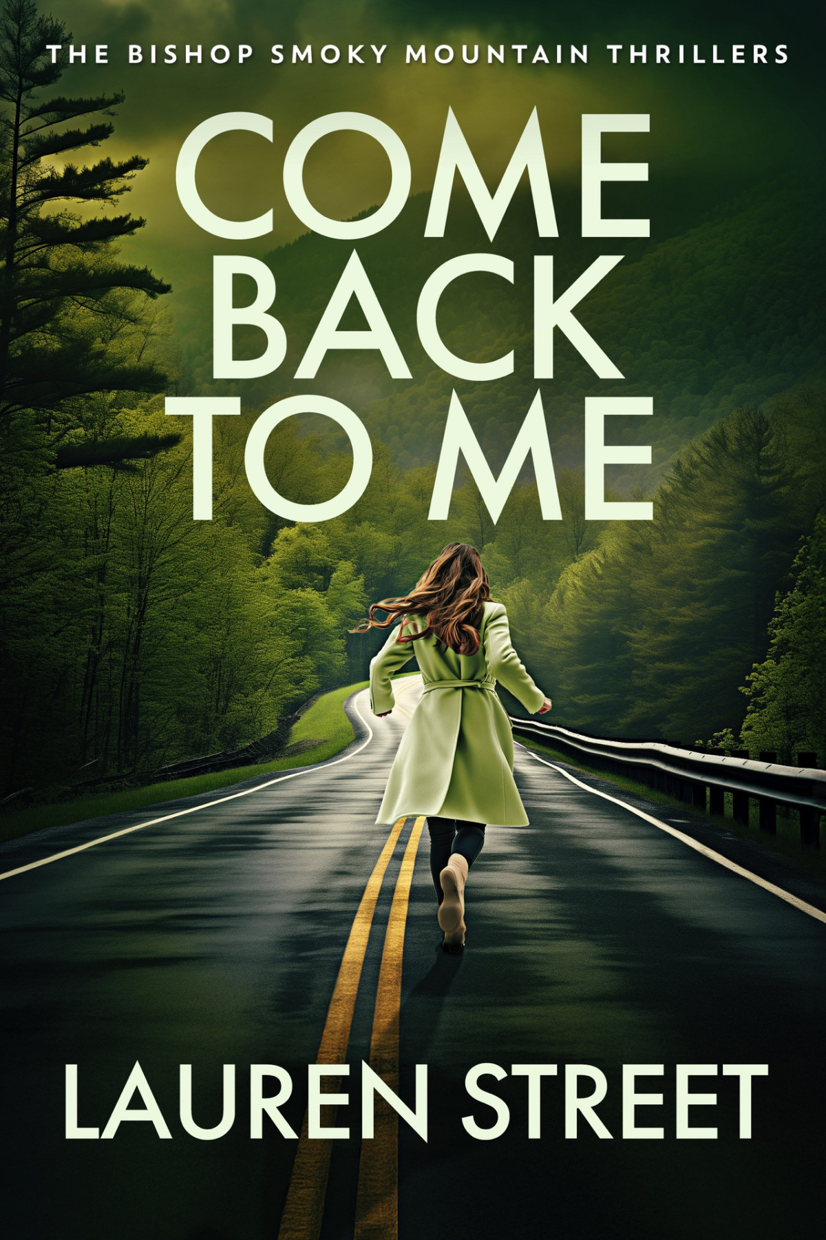 Come Back To Me The Bishop Smoky Mountain Thrillers Book 11 Lauren Street