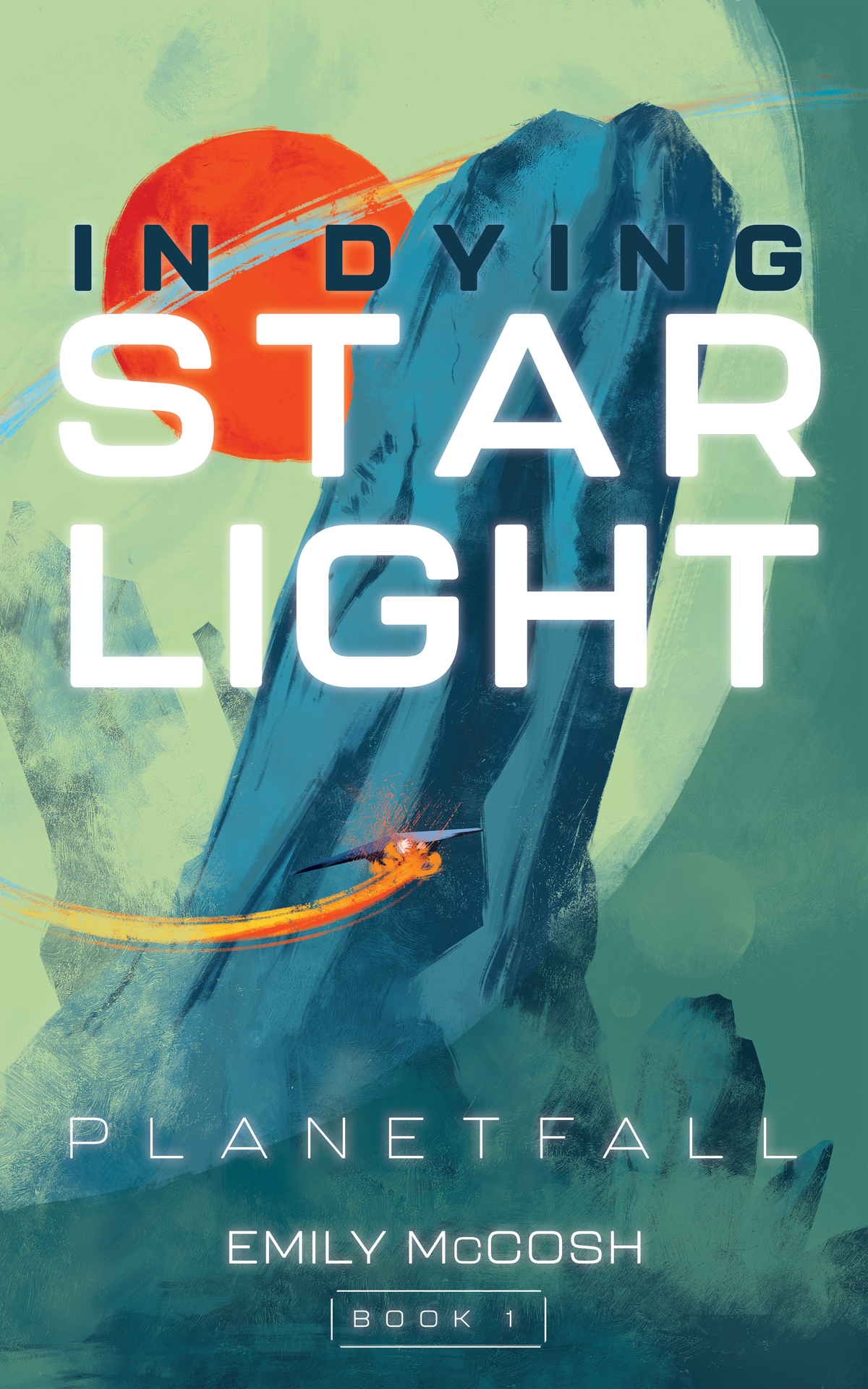 Planetfall In Dying Starlight Book 1 Emily Mccosh