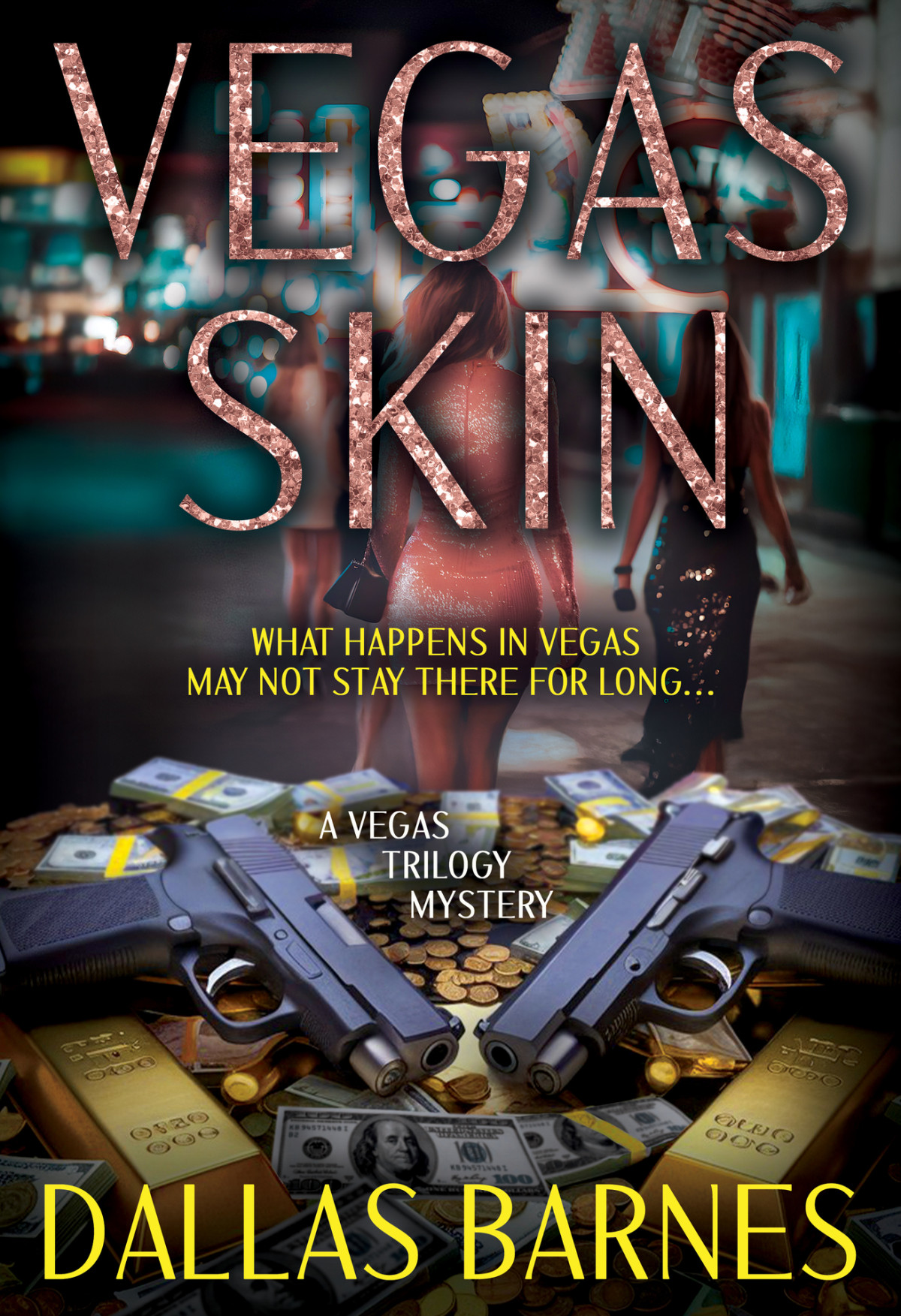 Vegas Skin The Vegas Trilogy Book 2 Dallas Barnes