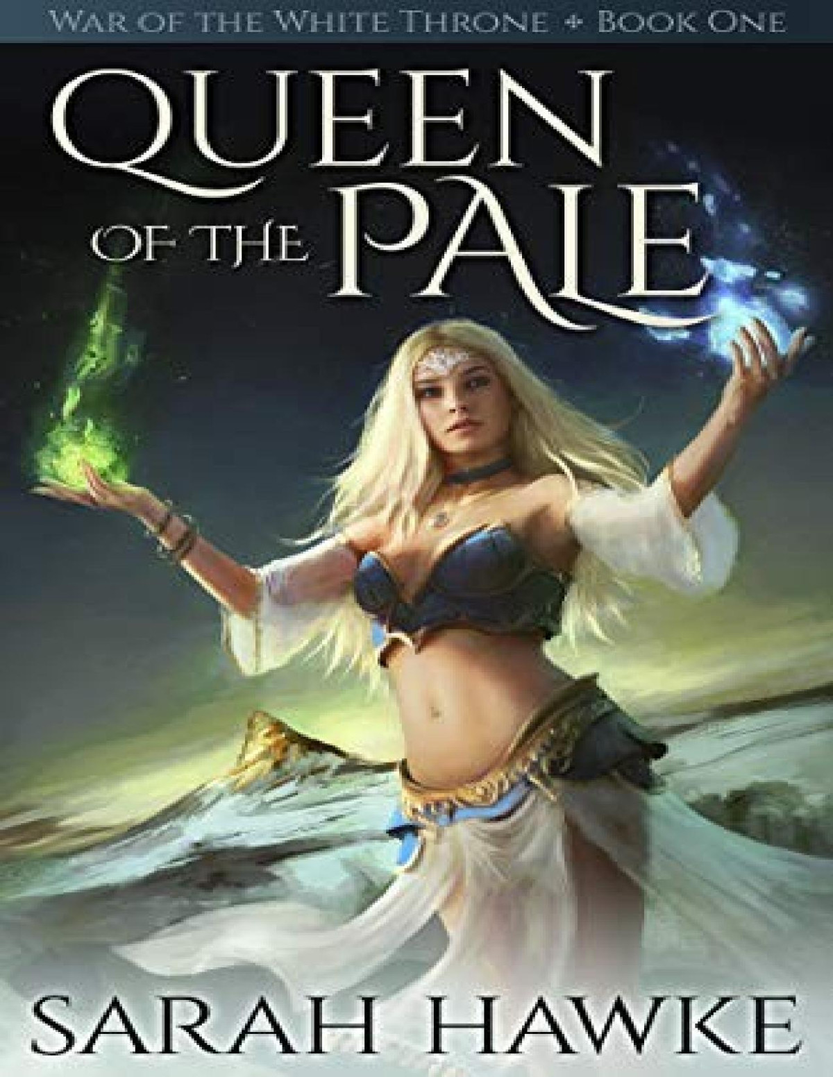 War Of The White Throne 1 Queen Of The Pale Sarah Hawke