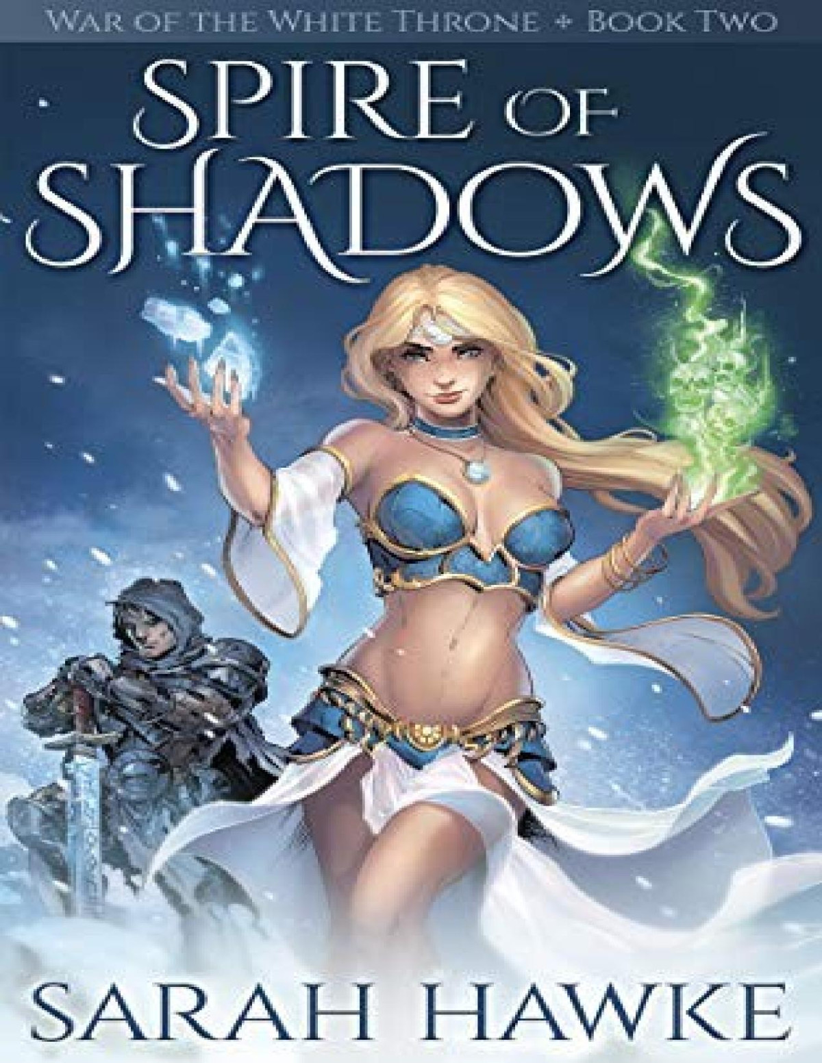 War Of The White Throne 2 Spire Of Shadows Sarah Hawke