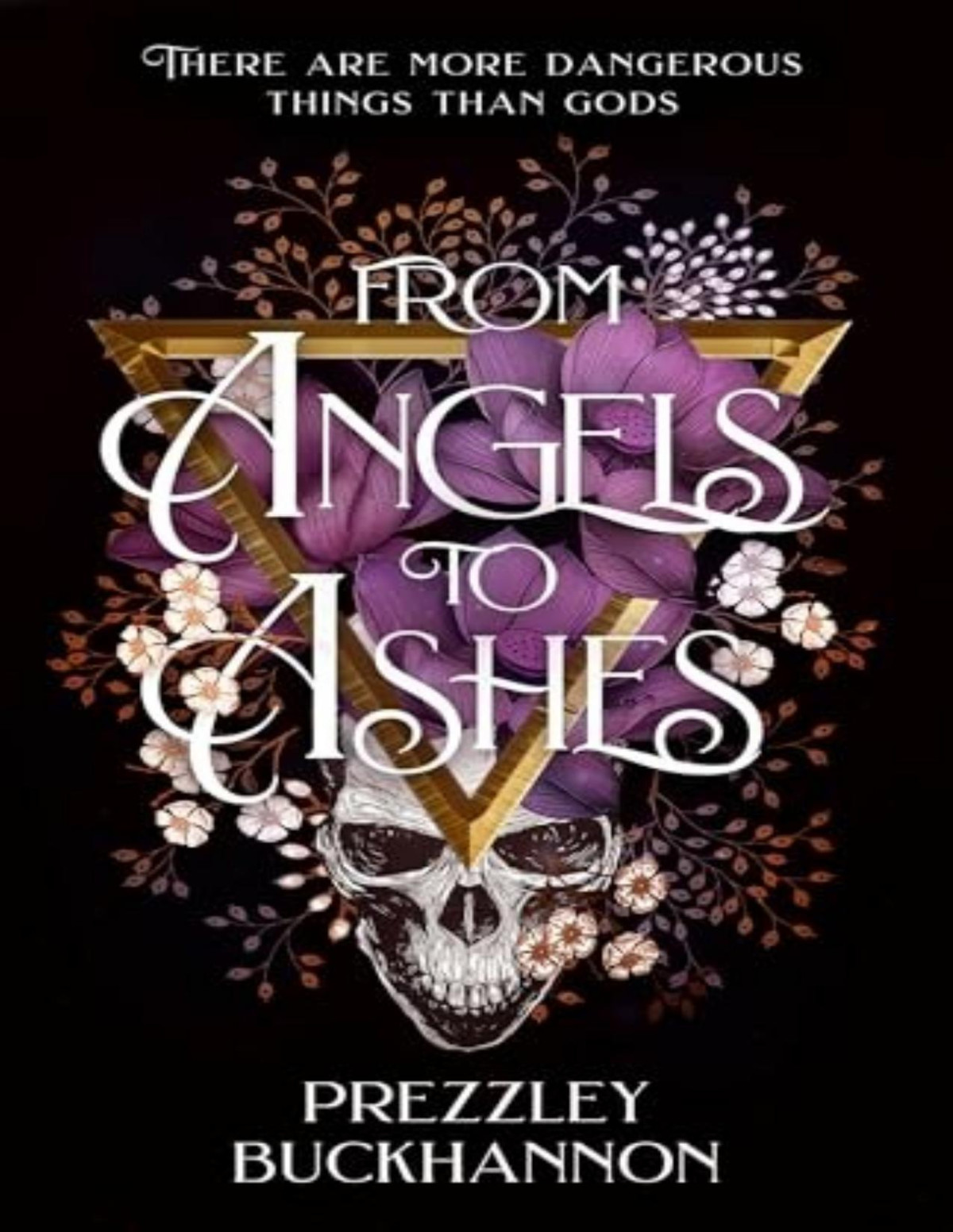 From Angels To Ashes Prezzley Buckhannon