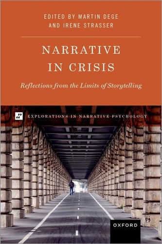Narrative In Crisis Reflections From The Limits Of Storytelling Martin Dege