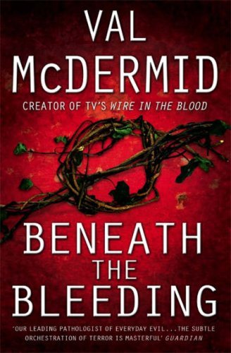 Beneath The Bleeding Val Mcdermid