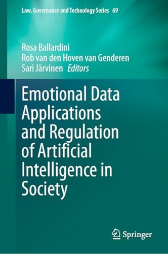 Emotional Data Applications And Regulation Of Artificial Intelligence In Society 1st Edition Rosa Ballardini