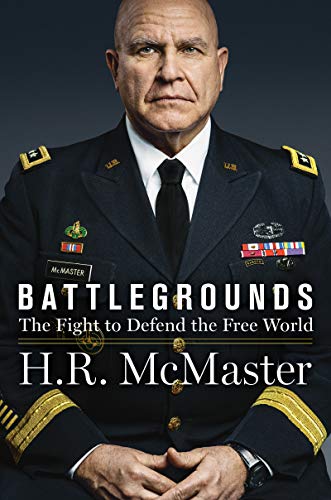 Battlegrounds The Fight To Defend The Free World H R Mcmaster