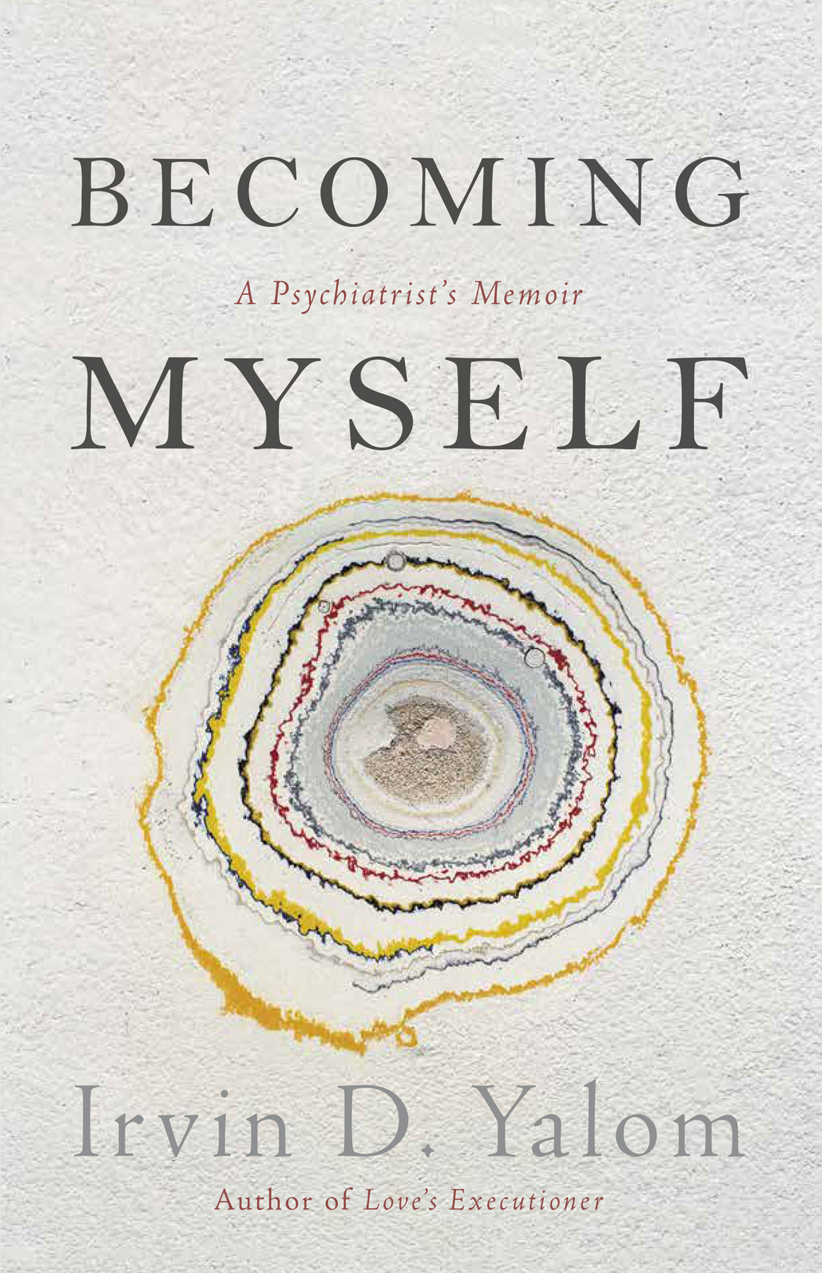 Becoming Myself Irvin D Yalom