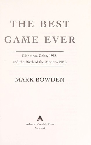 The Best Game Ever Giants Vs Colts 1958 And The Birth Of The Modern Nfl Bowden