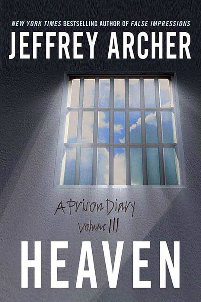Heaven A Prison Diary Volume 3 Archer Jeffrey