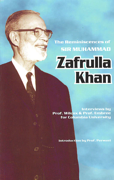 The Reminiscences Of Sir Muhammad Zafrulla Khan Sir Muhammad Zafrulla Khan