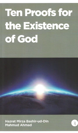 Ten Proofs For The Existence Of God Hazrat Mirza Bashiruddin Mahmud Ahmad